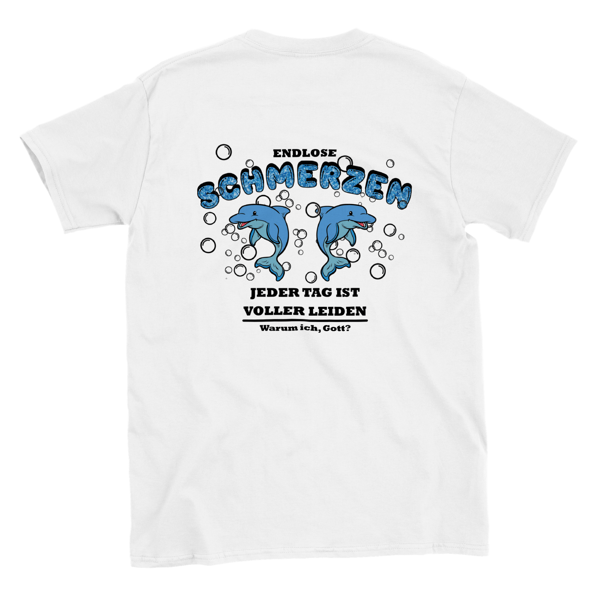 ENDLOSE SCHMERZEN BACKPRINT T - SHIRT - LetztesHemd