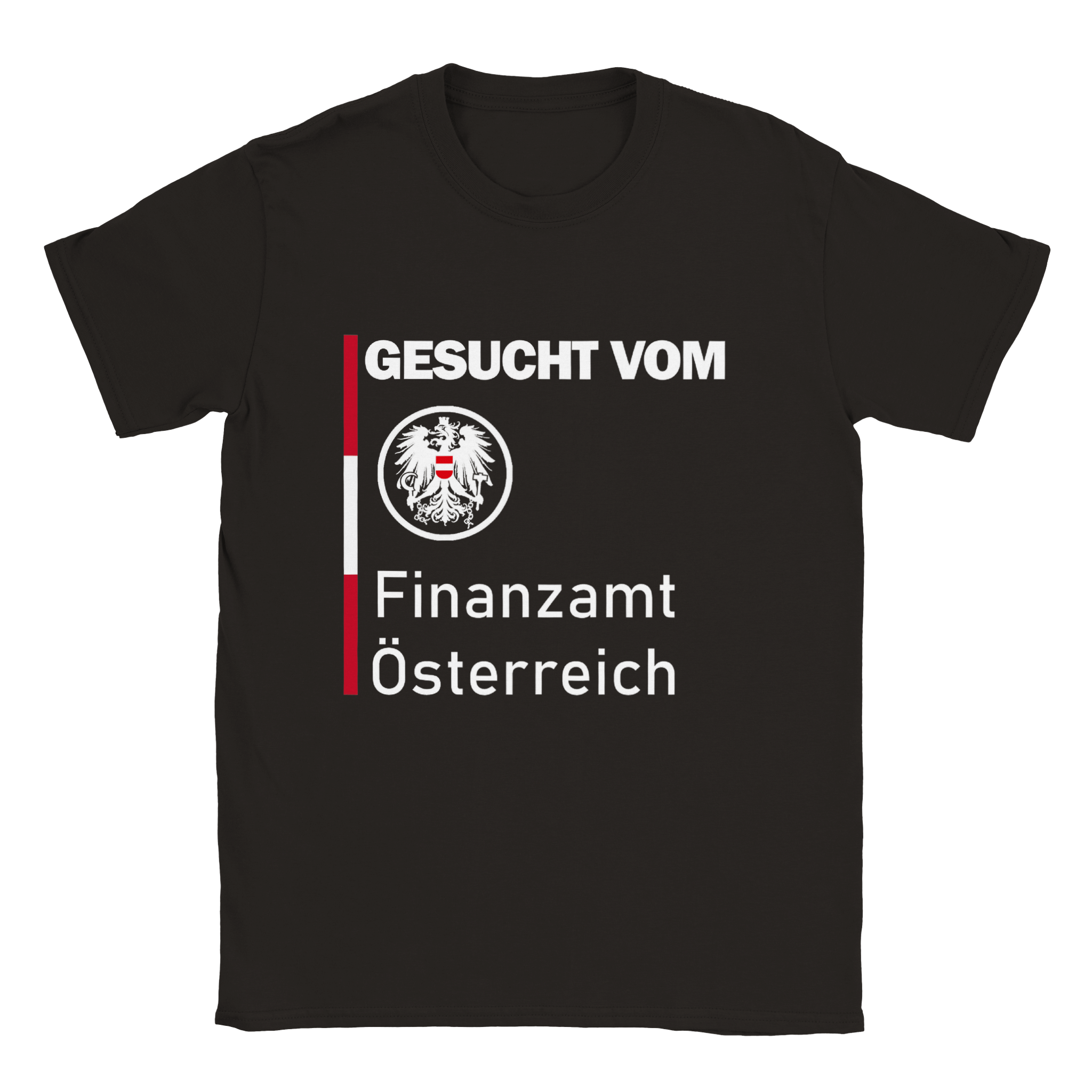 GESUCHT VOM FINANZAMT ÖSTERREICH T - SHIRT - LetztesHemd