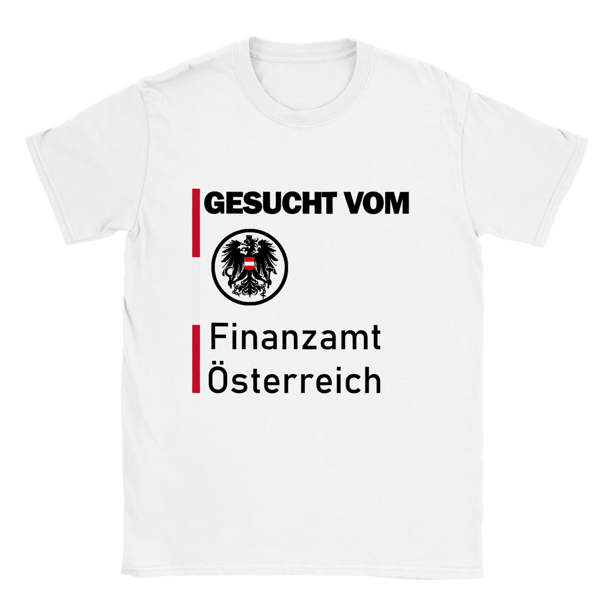 GESUCHT VOM FINANZAMT ÖSTERREICH T - SHIRT - LetztesHemd
