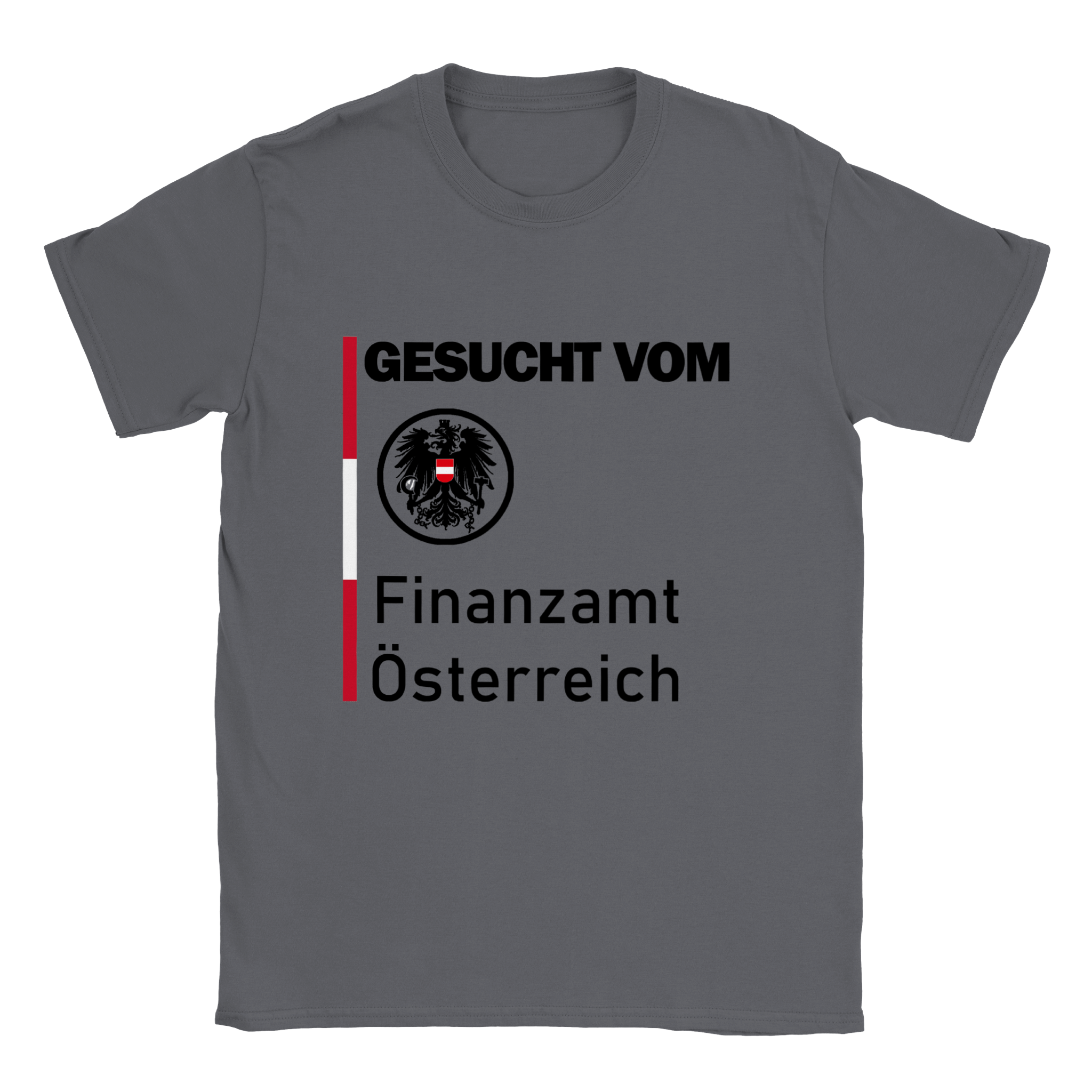 GESUCHT VOM FINANZAMT ÖSTERREICH T - SHIRT - LetztesHemd