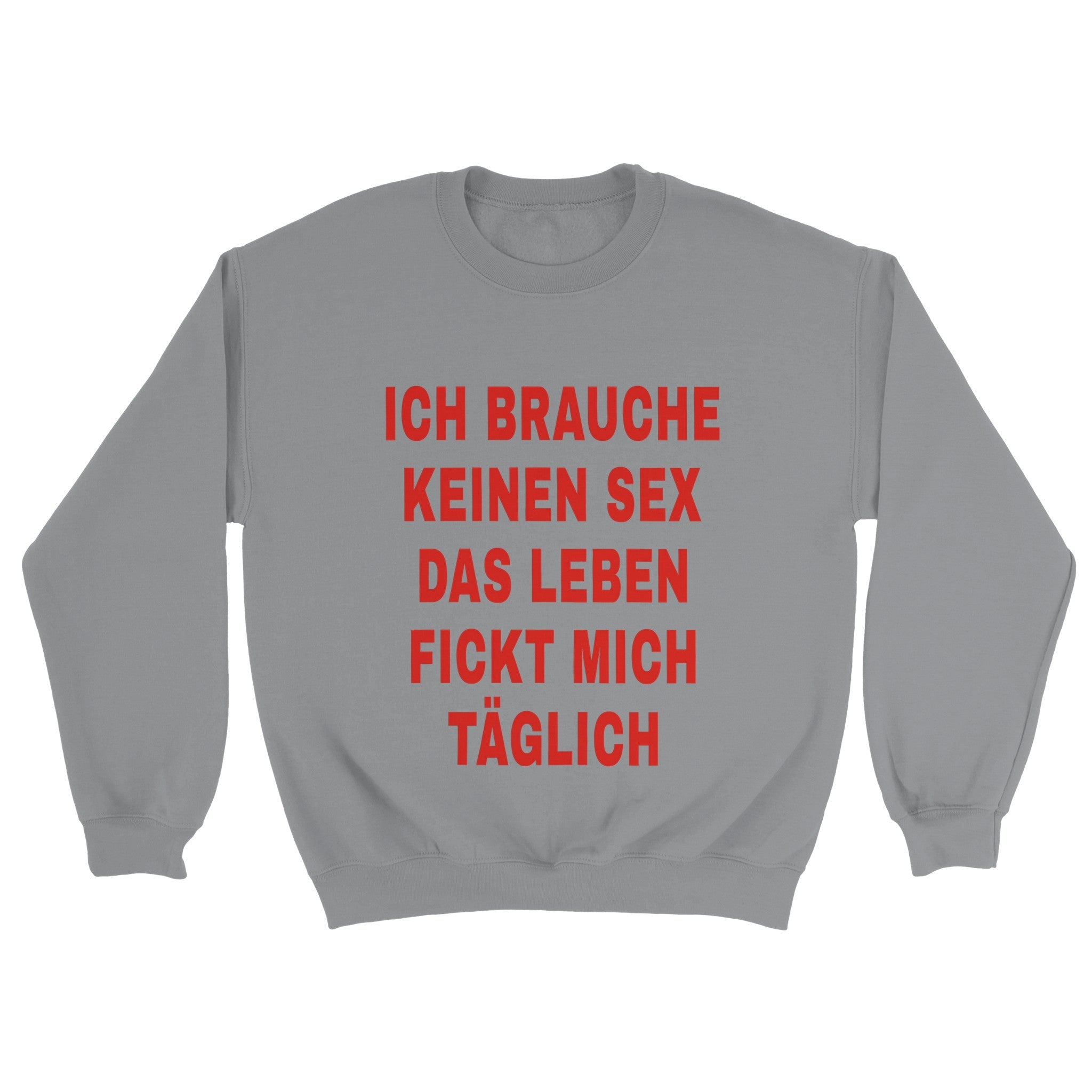 ICH BRAUCHE KEINEN SEX PULLOVER - LetztesHemd