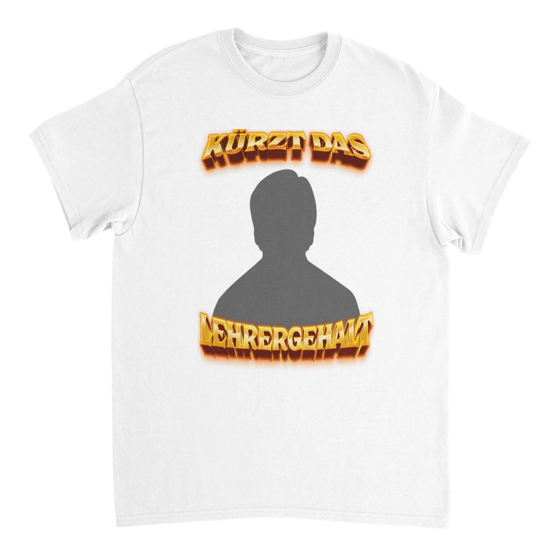 KÜRZT DAS LEHRERGEHALT CUSTOM T - SHIRT - Print Material - LetztesHemd