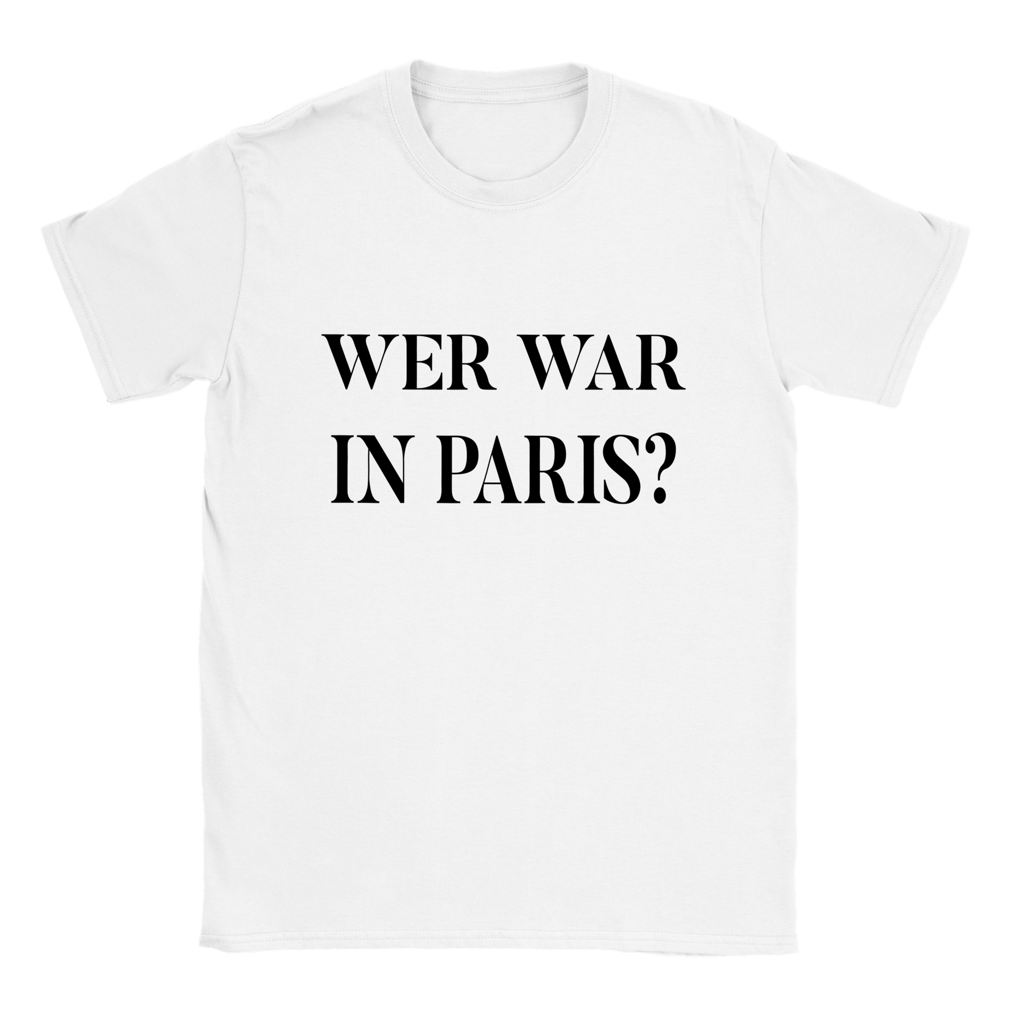 WER WAR IN PARIS T - SHIRT - LetztesHemd