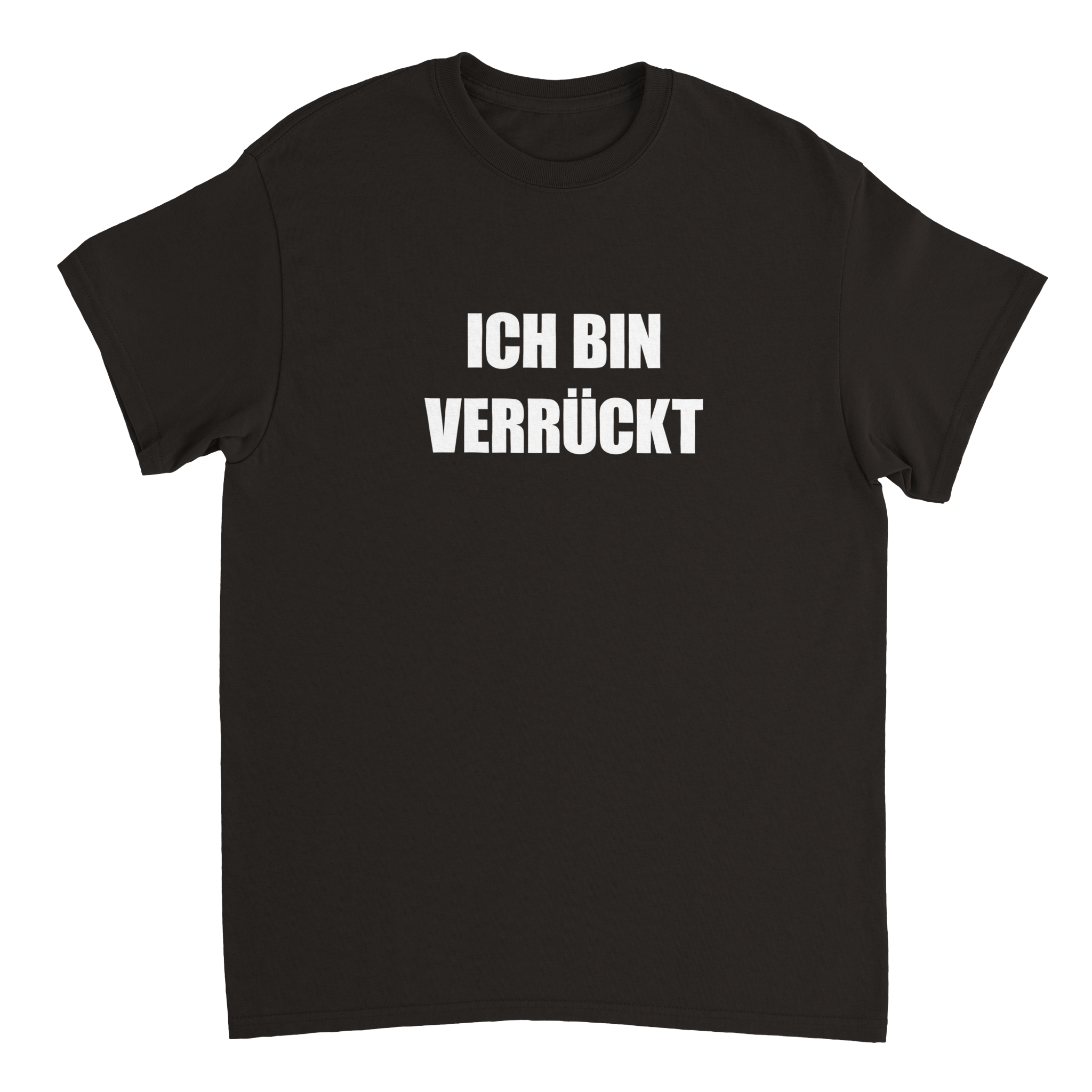 ICH BIN VERRÜCKT T-SHIRT