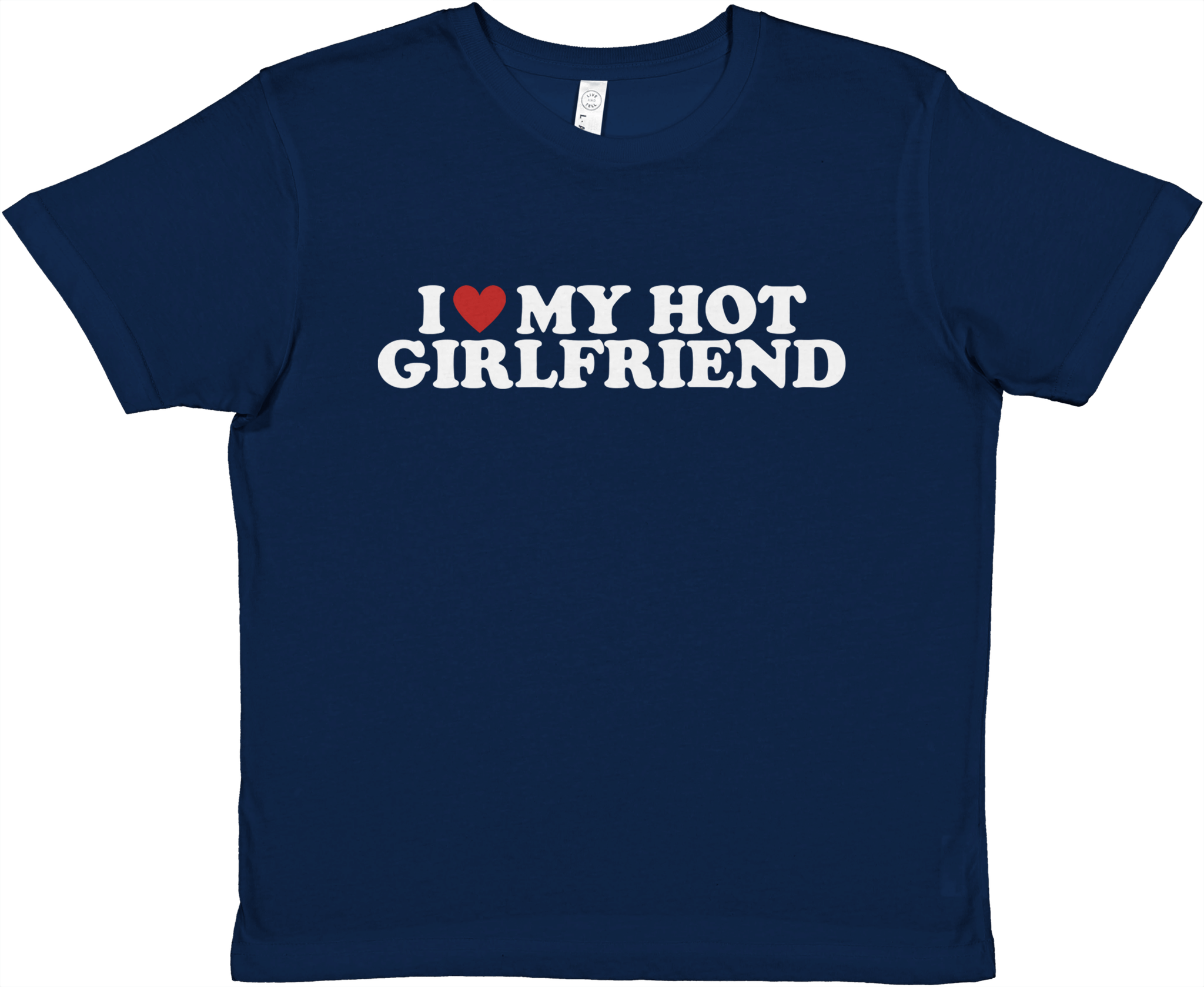 I LOVE MY HOT GIRLFRIEND BABY TEE - LetztesHemd