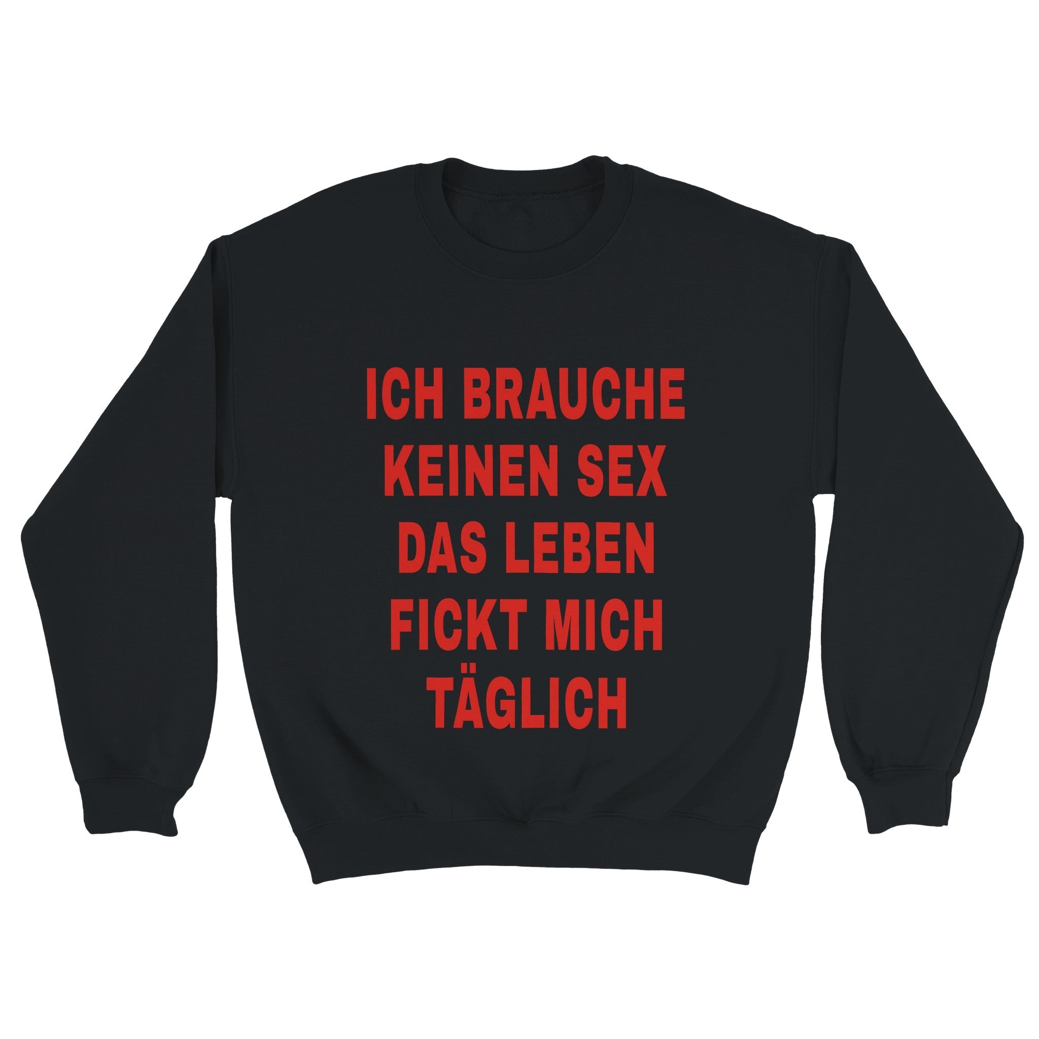 ICH BRAUCHE KEINEN SEX PULLOVER - LetztesHemd