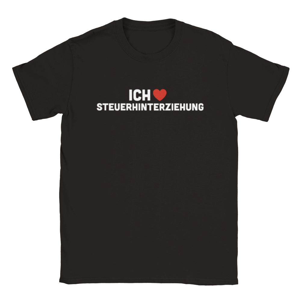 ICH LIEBE STEUERHINTERZIEHUNG T - SHIRT - LetztesHemd