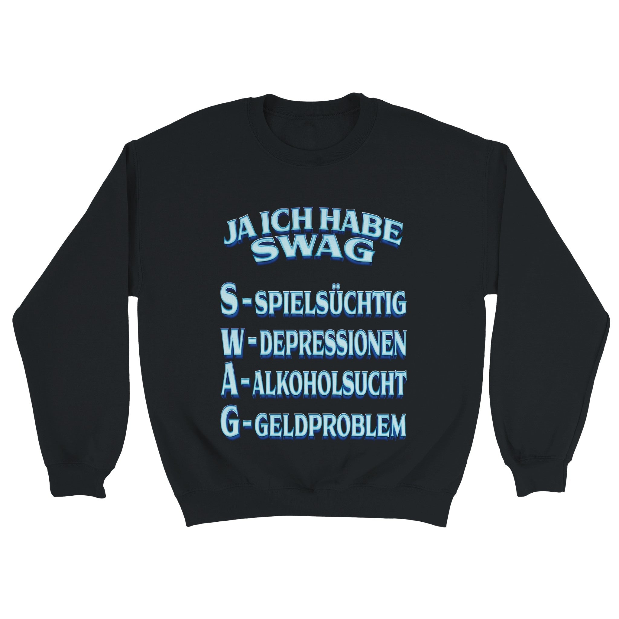 JA ICH HABE SWAG PULLOVER - LetztesHemd