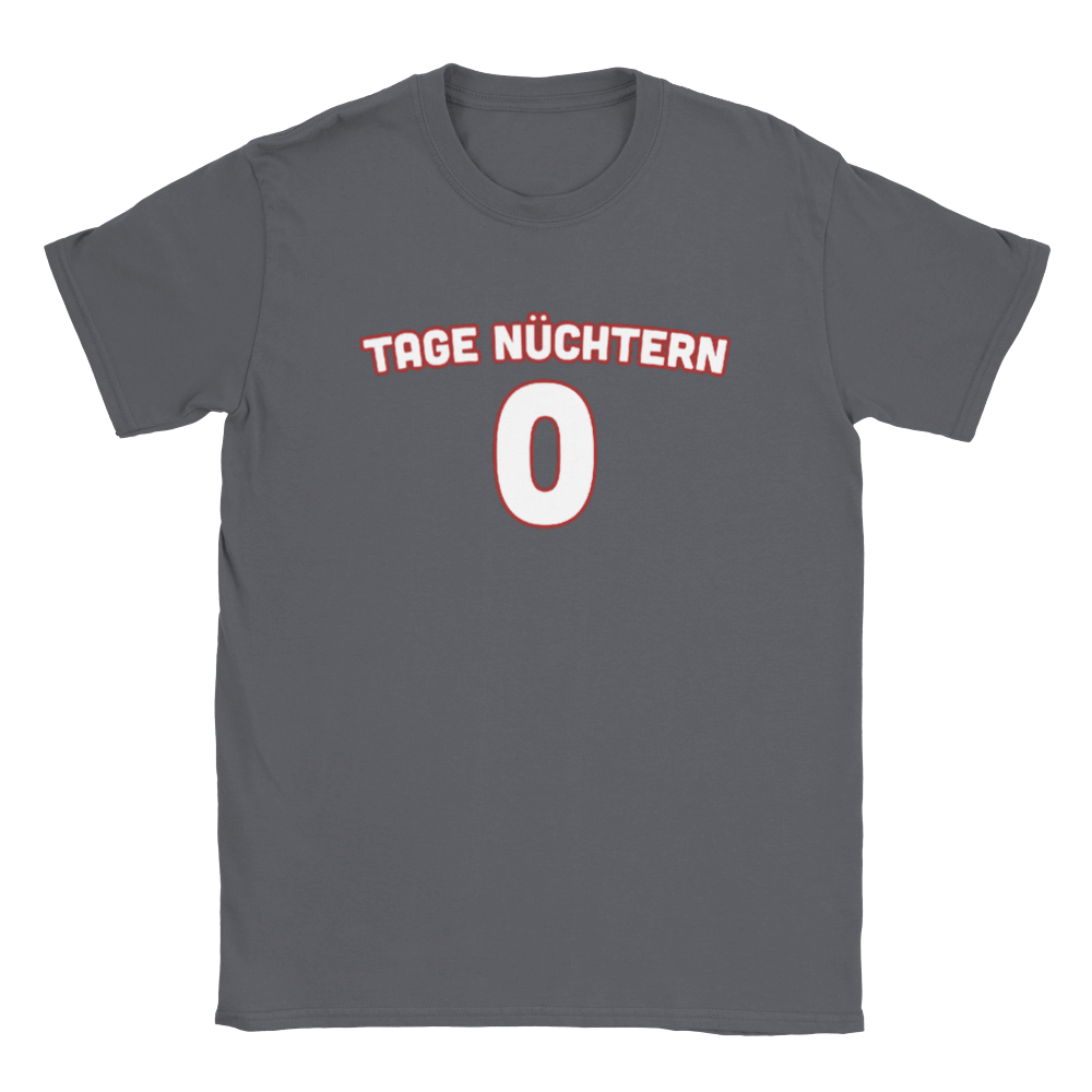 KEINE TAGE NÜCHTERN T - SHIRT - LetztesHemd