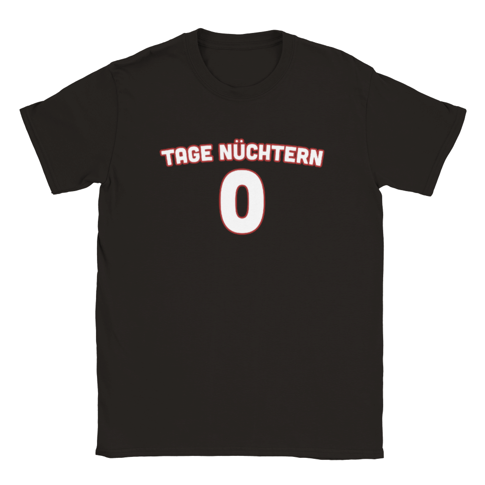 KEINE TAGE NÜCHTERN T - SHIRT - LetztesHemd