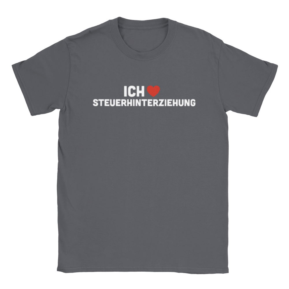 ICH LIEBE STEUERHINTERZIEHUNG T-SHIRT