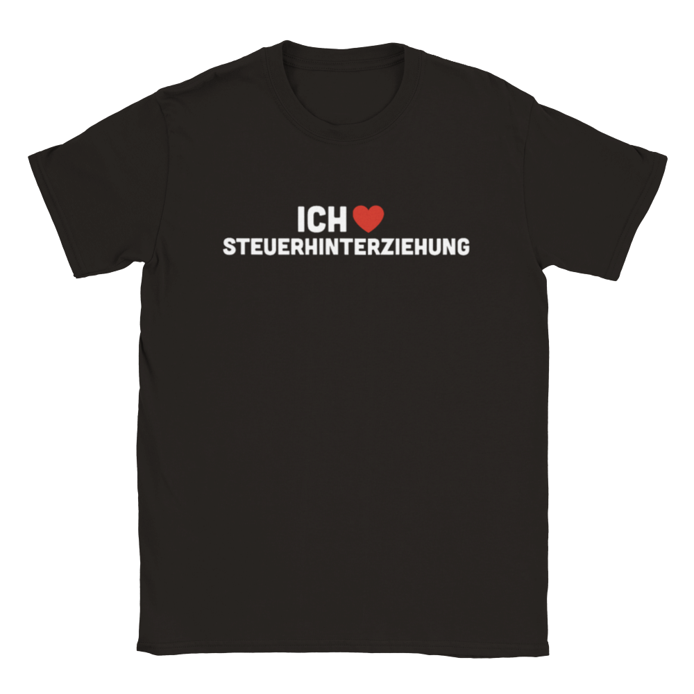 ICH LIEBE STEUERHINTERZIEHUNG T-SHIRT